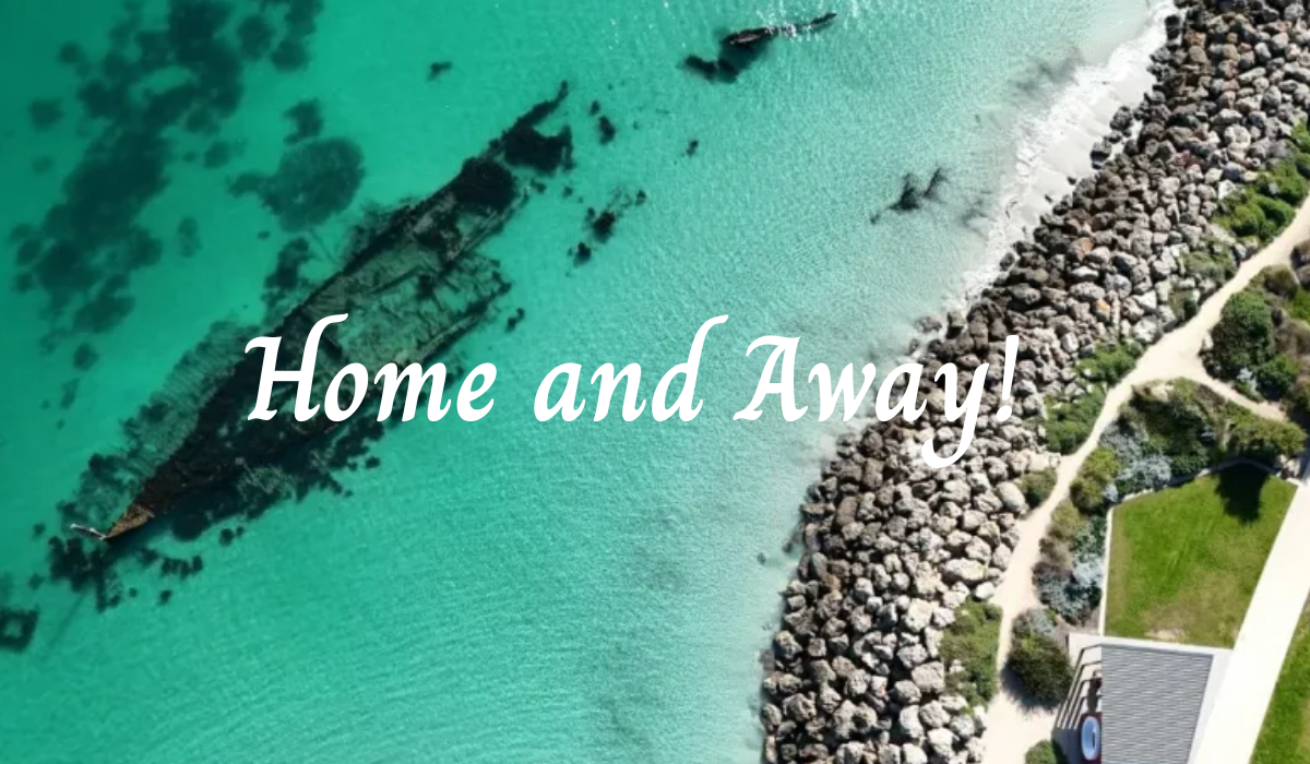 Home and Away: new location!